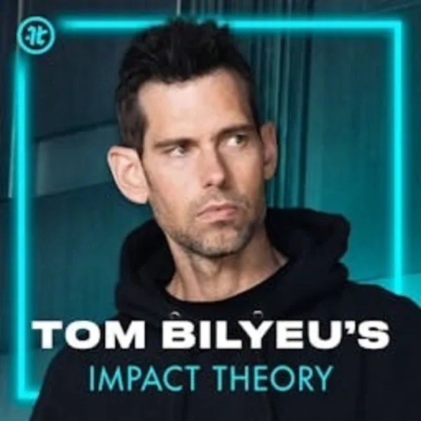 Impact Theory with Tom Bilyeu podcast cover art